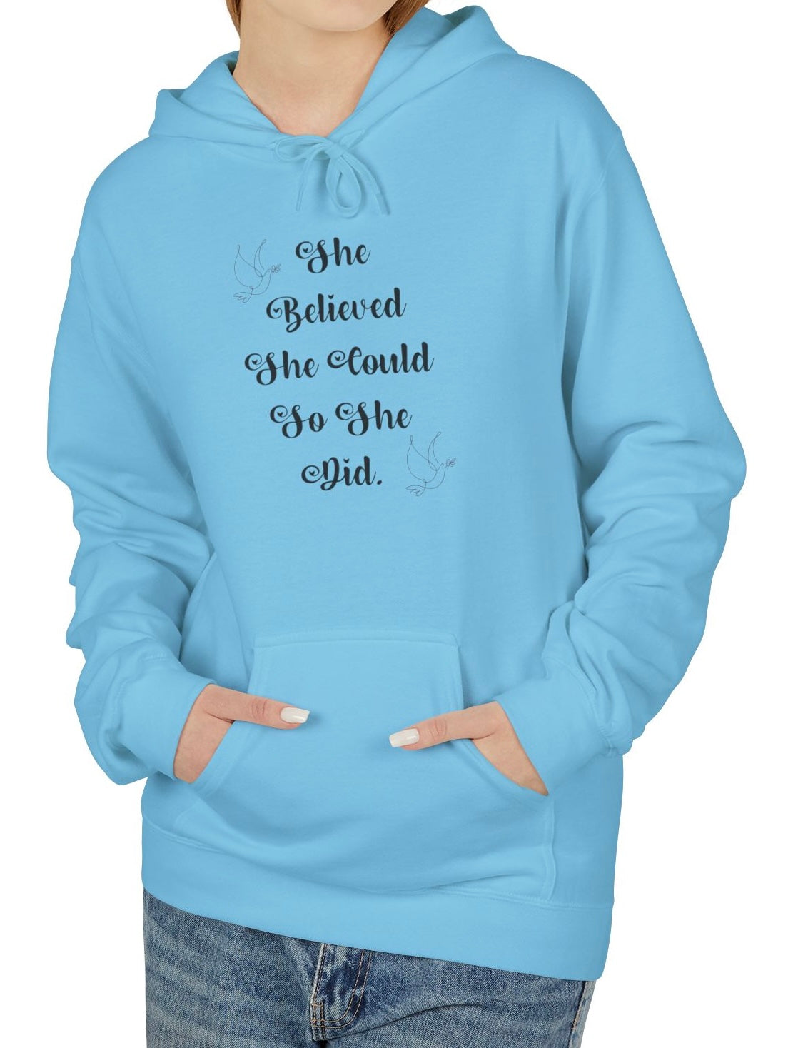 Empower Your Everyday - Light Blue " She Believed" Hoodie